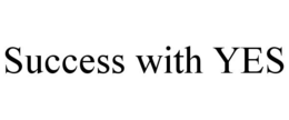 SUCCESS WITH YES trademark