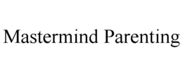 MASTERMIND PARENTING trademark