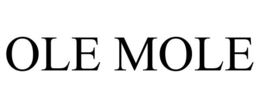 OLE MOLE trademark