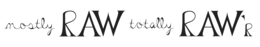 MOSTLY RAW TOTALLY RAW'R trademark