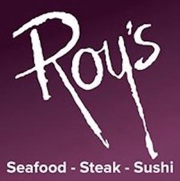 ROY'S SEAFOOD - STEAK - SUSHI trademark