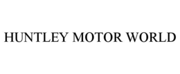 HUNTLEY MOTOR WORLD trademark
