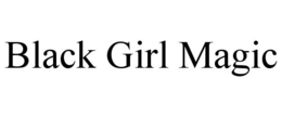 BLACK GIRL MAGIC trademark