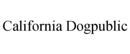 CALIFORNIA DOGPUBLIC trademark