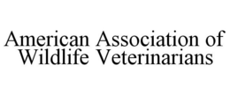 AMERICAN ASSOCIATION OF WILDLIFE VETERINARIANS trademark