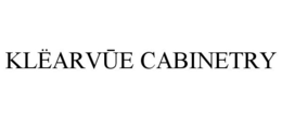 KLËARVUE CABINETRY trademark