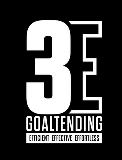 3E GOALTENDING EFFICIENT EFFECTIVE EFFORTLESS trademark