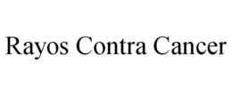 RAYOS CONTRA CANCER trademark