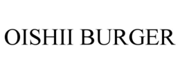 OISHII BURGER trademark
