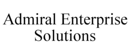ADMIRAL ENTERPRISE SOLUTIONS trademark