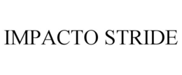 IMPACTO STRIDE trademark
