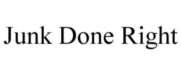 JUNK DONE RIGHT trademark