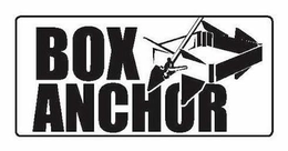 BOX ANCHOR trademark