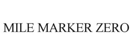 MILE MARKER ZERO trademark