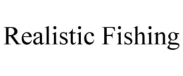 REALISTIC FISHING trademark