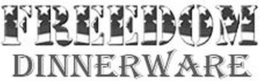 FREEDOM DINNERWARE trademark