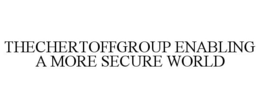 THECHERTOFFGROUP ENABLING A MORE SECURE WORLD trademark