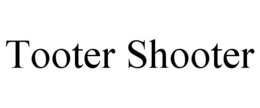 TOOTER SHOOTER trademark