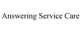 ANSWERING SERVICE CARE trademark