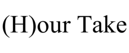 (H)OUR TAKE trademark