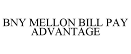 BNY MELLON BILL PAY ADVANTAGE trademark