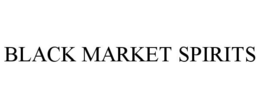 BLACK MARKET SPIRITS trademark