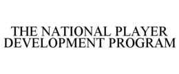 THE NATIONAL PLAYER DEVELOPMENT PROGRAM trademark
