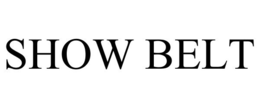 SHOW BELT trademark
