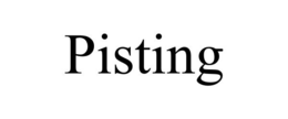 PISTING trademark