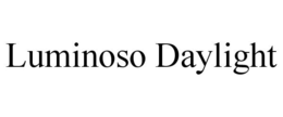 LUMINOSO DAYLIGHT trademark