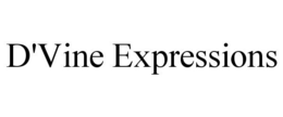 D'VINE EXPRESSIONS trademark