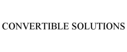 CONVERTIBLE SOLUTIONS trademark