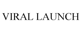 VIRAL LAUNCH trademark