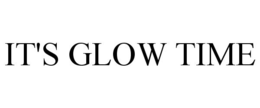 IT'S GLOW TIME trademark