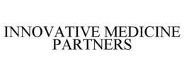 INNOVATIVE MEDICINE PARTNERS trademark