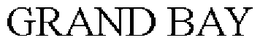 GRAND BAY trademark