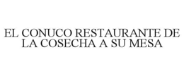 EL CONUCO RESTAURANTE DE LA COSECHA A SU MESA trademark