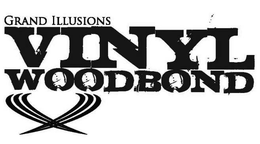 GRAND ILLUSIONS VINYL WOODBOND trademark
