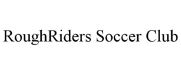 ROUGHRIDERS SOCCER CLUB trademark