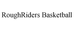 ROUGHRIDERS BASKETBALL trademark