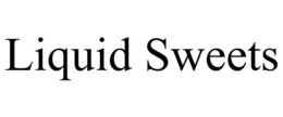 LIQUID SWEETS trademark