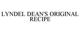 LYNDEL DEAN'S ORIGINAL RECIPE trademark