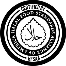 CERTIFIED BY HFSAA HALAL FOOD STANDARDSALLIANCE OF AMERICA trademark