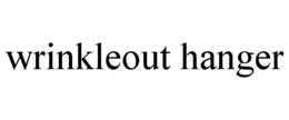 WRINKLEOUT HANGER trademark