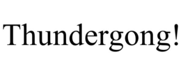 THUNDERGONG! trademark