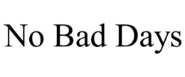 NO BAD DAYS trademark