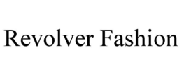 REVOLVER FASHION trademark