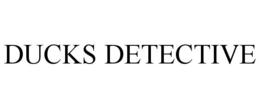 DUCKS DETECTIVE trademark