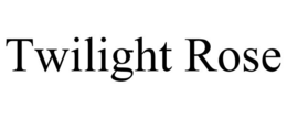 TWILIGHT ROSE trademark