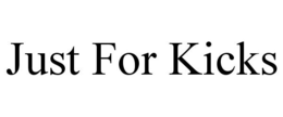 JUST FOR KICKS trademark